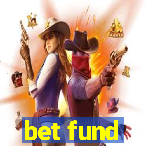 bet fund